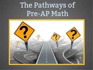 The Pathways of Pre-AP Math 